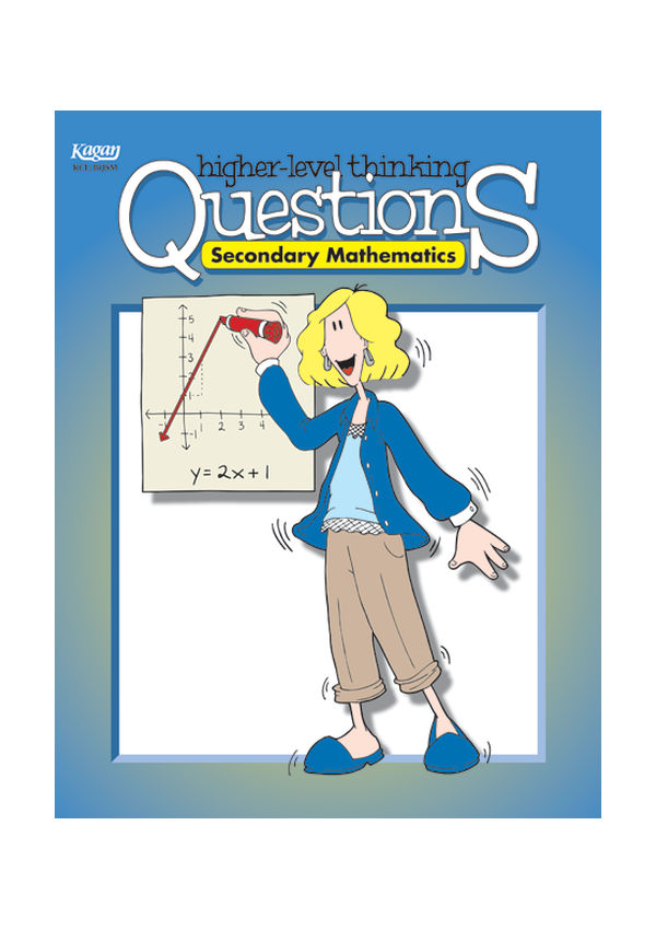 Mathematics Higher Level Thinking Questions Secondary - Kagan Australia Mathematics Higher Level Thinking Questions Secondary - Kagan Australia